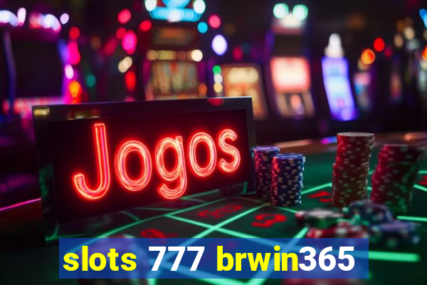 slots 777 brwin365